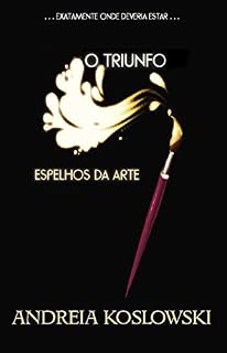 Livro O Triunfo (Espelhos da Arte Livro 2)