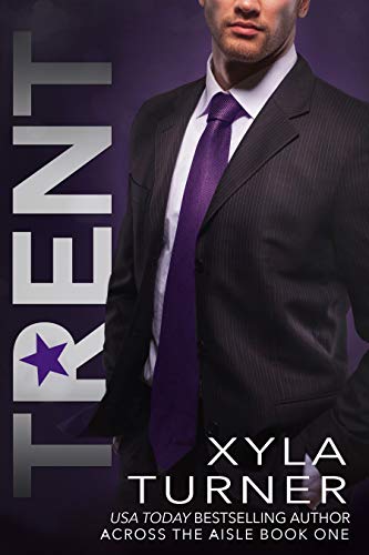 Trent (Across the Aisle Book 1) by [Turner, Xyla]
