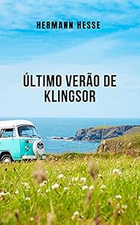 Livro Último verão de Klingsor: Um grande conto que trata da angústia, do amor e da morte