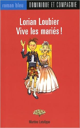 Lorian Loubier Vive Les Maries French Edition Martine Latulippe Bruno Saint Aubin Amazon Com Books