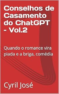 Livro Conselhos de Casamento do ChatGPT – Vol.2: Quando o romance vira piada e a briga, comédia
