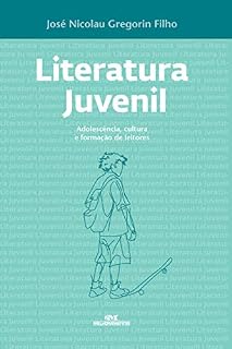 Livro Literatura juvenil: Adolescência, cultura e formação de leitores (Biblioteca da educação)