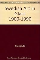 Swedish Art in Glass, 1900-1990 9163005484 Book Cover