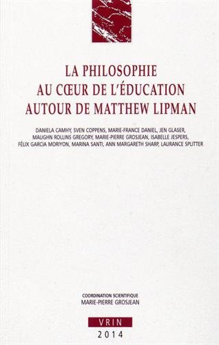 La  philosophie au coeur de l'éducation, autour de Matthew Lipman