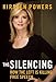 The Silencing: How the Left is Killing Free Speech - Book by Kirsten Powers