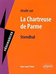 Étude sur Stendhal, "La chartreuse de Parme"