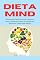 Livro Dieta MIND: Alimentação MIND: Nutrição Cognitiva para a Saúde do Cérebro, Prevenção do Alzheimer e Bem-Estar Mental