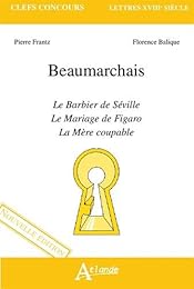 Beaumarchais, "Le Barbier de Séville", "Le mariage de Figaro", "La mère coupable"