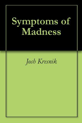 Symptoms of Madness
