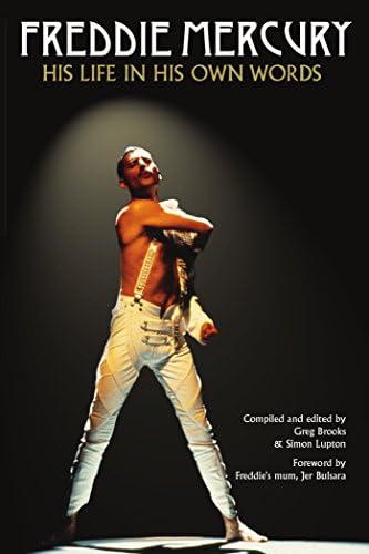 Freddie Mercury: His Life in His Own Words Kindle Edition