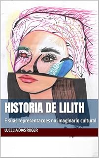 Livro Historia de Lilith : E suas representaçoes no imaginario cultural