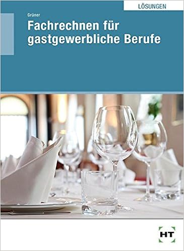 Losungen Zu Fachrechnen Fur Gastgewerbliche Berufe Amazon De Herrmann Gruner Bucher