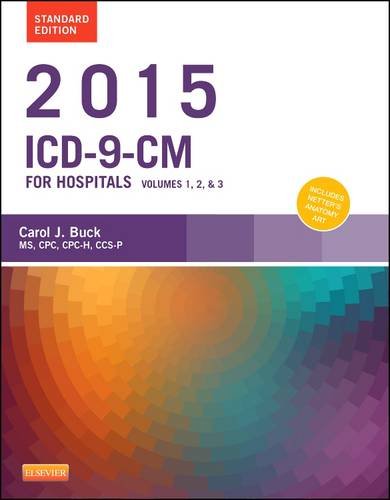 2015 ICD-9-CM for Hospitals, Volumes 1, 2 and 3 Standard Edition, 1e (Buck, ICD-…