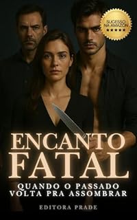 Livro Encanto Fatal: Quando o Passado Volta para Assombrar: Um Triângulo Amoroso com Um Serial Killer; Em quem confiar?