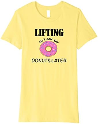 Womens Lifting So I Can Eat Donuts Later funny T-Shirt Medium Lemon