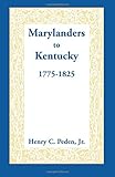 Marylanders to Kentucky, 1775-1825