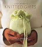 Last-Minute Knitted Gifts (Last Minute Gifts) by Joelle Hoverson, Anna Williams