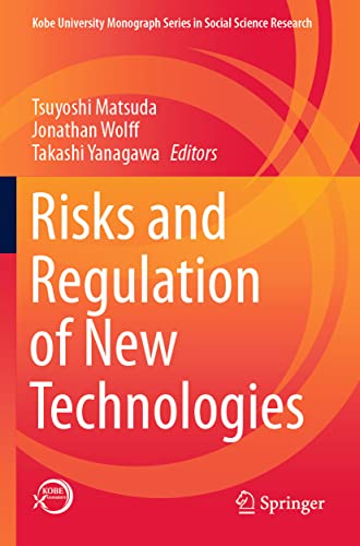 Risks and Regulation of New Technologies (Kobe University Monograph Series in S…