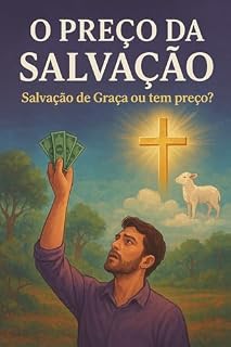 Livro O preço da Salvação: Salvação é de graça? ou se paga?