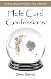 Hole Card Confessions: Hand-Reading and Exploitive Play in Hold'em by Owen Gaines