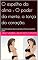 Livro O espelho da alma : O poder da mente, a força do coração.: Sua mente pode te elevar ou te destruir: Mas seu coração te guiará