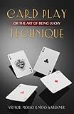 Card Play Technique: Or the Art of Being Lucky
