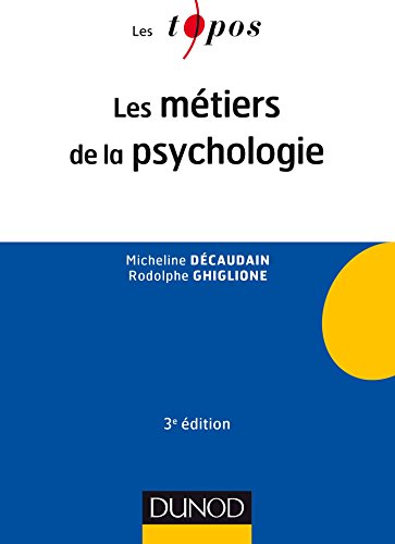 Les métiers de la psychologie by Micheline Décaudain, Rodolphe Ghiglione