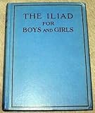 Hardcover THE ILIAD FOR BOYS AND GIRLS Book