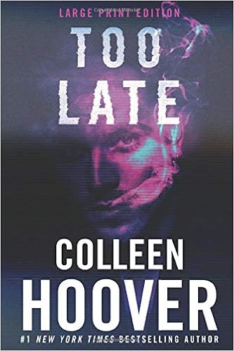 Too Late Large Print Edition Hoover Colleen 9798676321215 Amazon Com Books