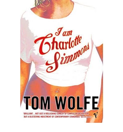 [ I Am Charlotte Simmons[ I AM CHARLOTTE SIMMONS ] By Wolfe, Tom ( Author )Aug-30-2005 Paperback