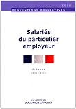 SALARIES DU PARTICULIER EMPLOYEUR N°3180 2011: ETENDUE IDCC : 2111 (CONVENTIONS COLLECTIVES) by 