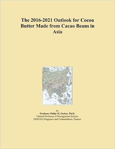 The 16 21 Outlook For Cocoa Butter Made From Cacao Beans In Asia Economics Books Amazon Com