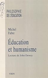 Éducation et humanisme, lecture de John Dewey