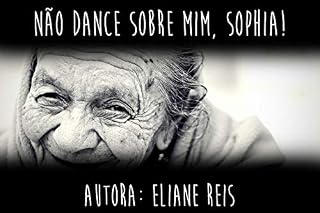 Livro Não dance sobre mim, Sophia!