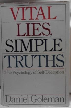Vital Lies,Simple Truths by Daniel Goleman (1985-05-24) Hardcover – January 1, 1858