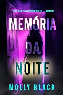Livro Memória da Noite (Série Clara Pike: Um Thriller do FBI — Livro Sete)