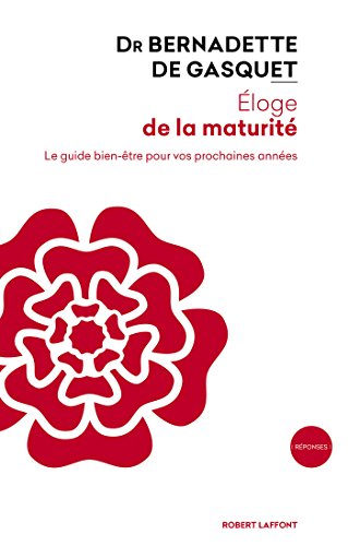 Éloge de la maturité (REPONSES) (French Edition) by Bernadette de GASQUET