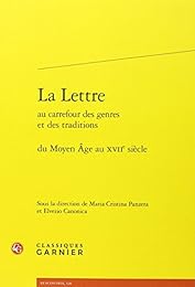 La  lettre au carrefour des genres et des traditions, du Moyen âge au XVIIe siècle