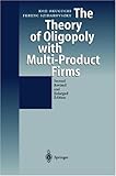 The Theory of Oligopoly with Multi-Product Firms, Okuguchi, Koji and Szidarovsky, Ferenc, 3540657797
