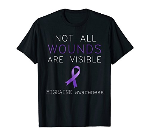 Not All Wounds Are Visible Migraine Awareness Tshirt