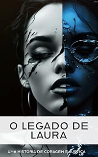 Livro O Legado de Laura - Uma história de Coragem e Justiça