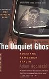 Front cover for the book The Unquiet Ghost: Russians Remember Stalin by Adam Hochschild
