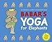 Babar's Yoga for Elephants