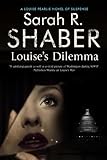 Louise's Dilemma (A Louise Pearlie Mystery Book 3) by Sarah R. Shaber