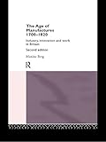 The Age of Manufactures, 1700-1820: Industry, Innovation and Work in Britain by Dr Maxine Berg, Maxine Berg