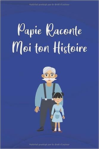 Papie Raconte Moi Ton Histoire Cadeau Pour Grand Pere Page Vide Pour Ecrire Vos Memoire Precieux Moments French Edition Carnet Lil 9798612436102 Amazon Com Books
