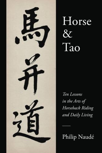 Horse & Tao: Ten Lessons in the Arts of Horseback Riding and Daily Living