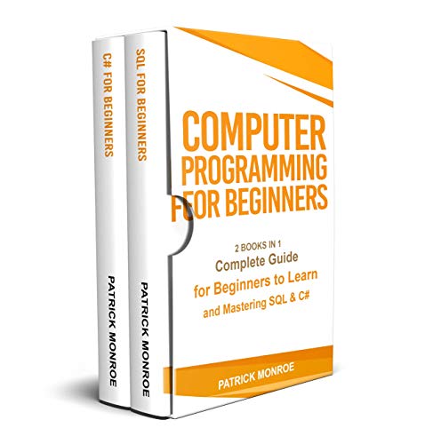 COMPUTER PROGRAMMING FOR BEGINNERS: Complete Guide for Beginners to ...