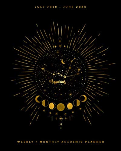 Aquarius Zodiac Sign: Weekly + Monthly Academic Planner, July 2019 - June 2020: Faux Gold Foil Calendar Organizer | Agenda with Quotes (8x10