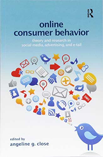 Online Consumer Behavior: Theory and Research in Social Media, Advertising and E-tail (Marketing and Consumer Psychology Series)